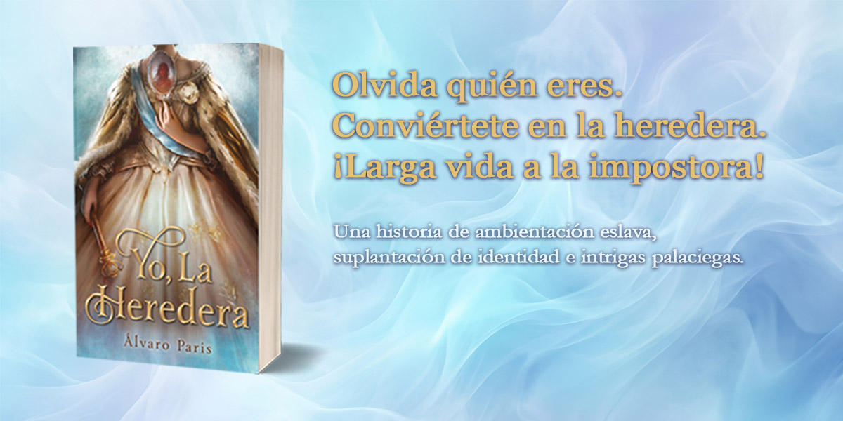 Banner del libro Yo, la heredera de Álvaro Paris, novela de fantasía y conspiración palaciega